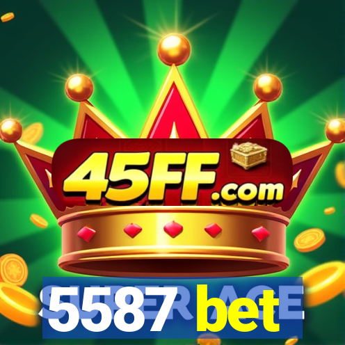 5587 bet